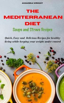 Book cover for Mediterranean Diet Soups and Stews Recipes