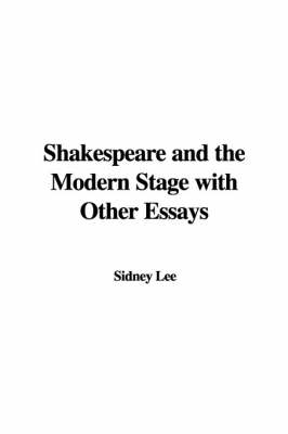 Book cover for Shakespeare and the Modern Stage with Other Essays