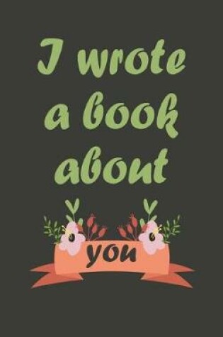 Cover of I wrote a book about you