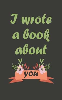 Book cover for I wrote a book about you