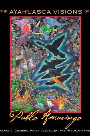 Cover of The Ayahuasca Visions of Pablo Amaringo