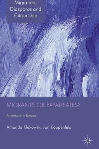 Cover of Migrants or Expatriates?