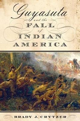 Book cover for Guyasuta and the Fall of Indian America