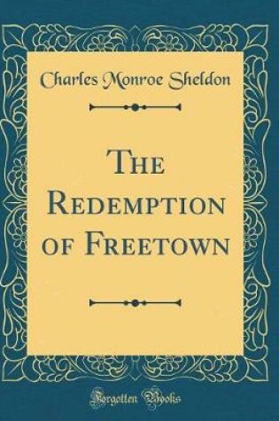 Cover of The Redemption of Freetown (Classic Reprint)