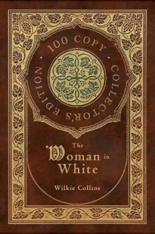 Cover of The Woman in White (100 Copy Collector's Edition)