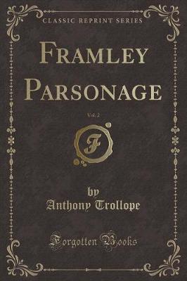 Book cover for Framley Parsonage, Vol. 2 (Classic Reprint)