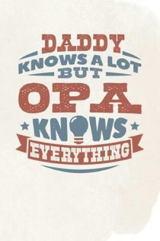 Cover of Daddy Knows A Lot But Opa Knows Everything