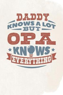 Book cover for Daddy Knows A Lot But Opa Knows Everything