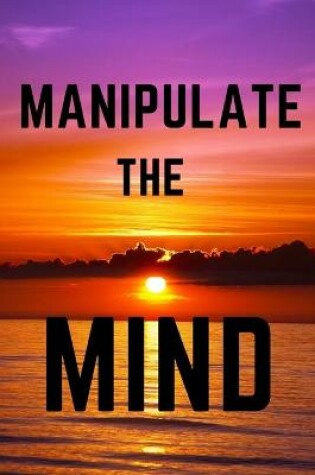 Cover of Manipulate the mind