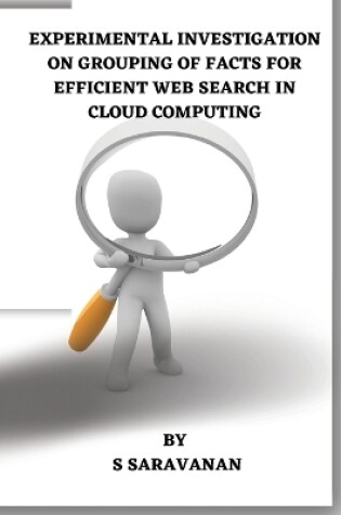 Cover of EXPERIMENTAL INVESTIGATION ON  GROUPING OF FACTS FOR EFFICIENT  WEB SEARCH IN CLOUD COMPUTING