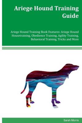 Book cover for Ariege Hound Training Guide Ariege Hound Training Book Features