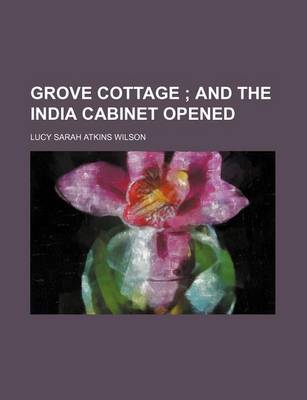 Book cover for Grove Cottage; And the India Cabinet Opened