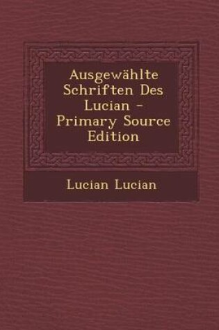 Cover of Ausgewahlte Schriften Des Lucian