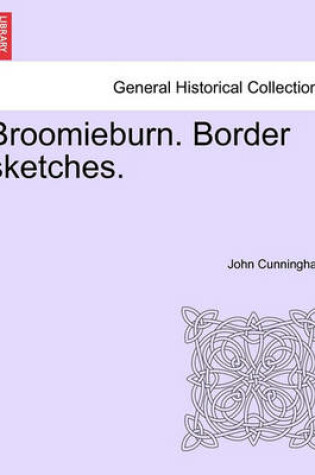 Cover of Broomieburn. Border Sketches.