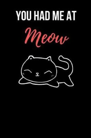 Cover of You Had Me At Meow