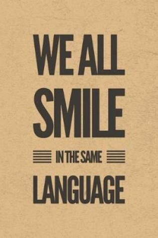 Cover of We All Smile In The Same Language