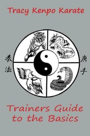 Cover of Tracy Kenpo Karate Trainers Guide to the Basics