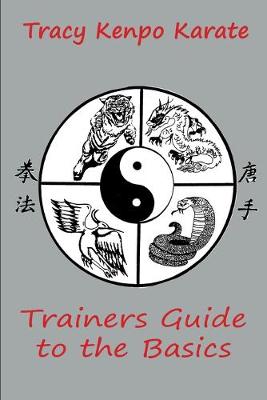 Book cover for Tracy Kenpo Karate Trainers Guide to the Basics