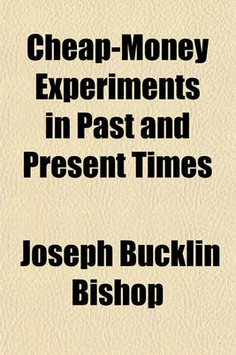 Book cover for Cheap-Money Experiments in Past and Present Times