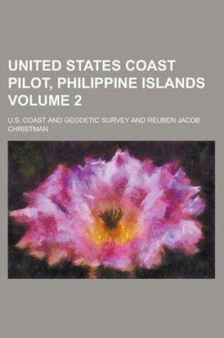 Cover of United States Coast Pilot, Philippine Islands Volume 2