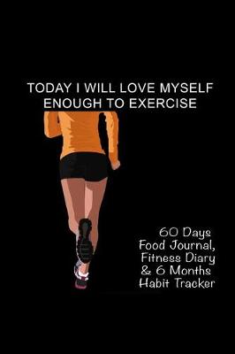 Book cover for Today I Will Love Myself Enough to Exercise