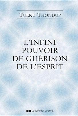 Book cover for L'Infini Pouvoir de Guerison de L'Esprit Selon Le Bouddhisme Tibetain