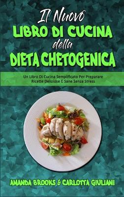 Book cover for Il Nuovo Libro Di Cucina della Dieta Chetogenica