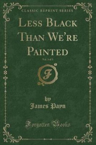 Cover of Less Black Than We're Painted, Vol. 3 of 3 (Classic Reprint)