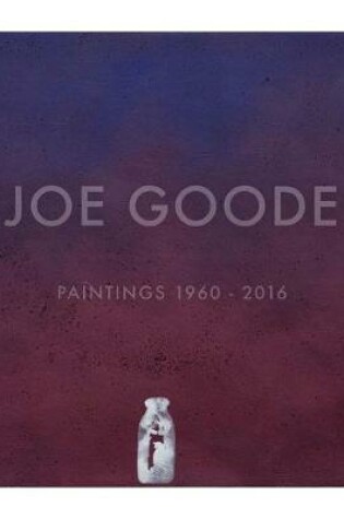 Cover of Joe Goode - Paintings 1960-2016