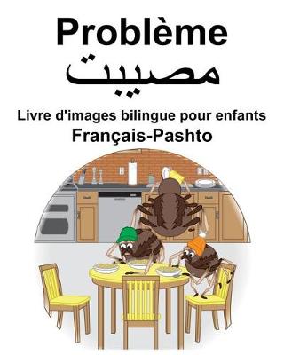 Book cover for Français-Pashto Problème/&#1605;&#1589;&#1740;&#1576;&#1578; Livre d'images bilingue pour enfants