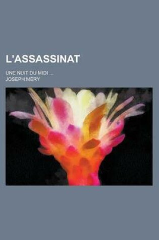 Cover of L'Assassinat; Une Nuit Du MIDI ...