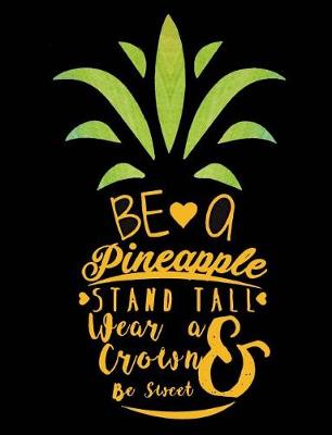 Book cover for Be a Pineapple, Stand Tall Wear a Crown and Be Sweet