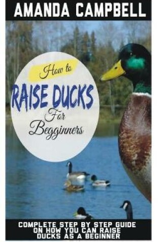 Cover of How to Raise Ducks for Beginners