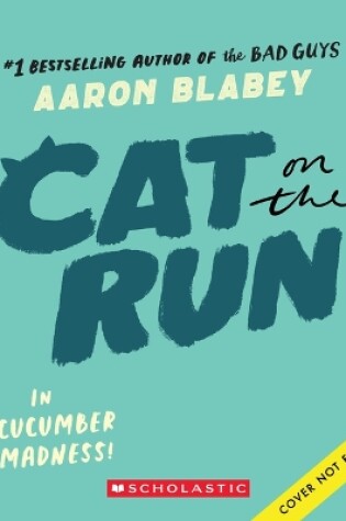 Cover of Cat on the Run in Cucumber Madness!