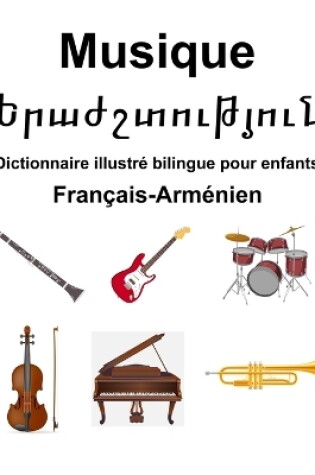 Cover of Fran�ais-Arm�nien Musique / Երաժշտություն Dictionnaire illustr� bilingue pour enfants
