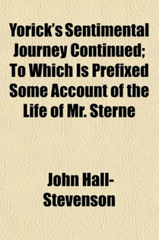 Cover of Yorick's Sentimental Journey Continued; To Which Is Prefixed Some Account of the Life of Mr. Sterne