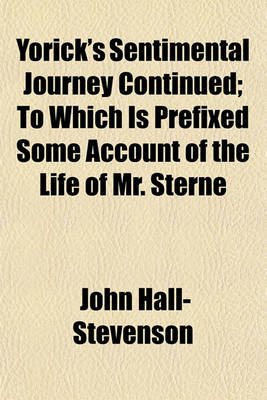 Book cover for Yorick's Sentimental Journey Continued; To Which Is Prefixed Some Account of the Life of Mr. Sterne