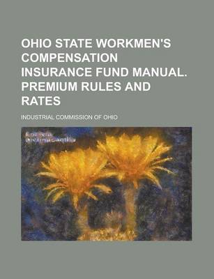 Book cover for Ohio State Workmen's Compensation Insurance Fund Manual. Premium Rules and Rates