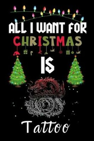 Cover of All I Want For Christmas Is Tattoo