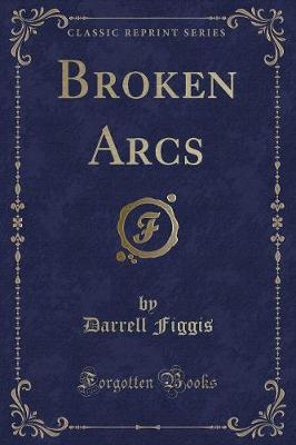 Book cover for Broken Arcs (Classic Reprint)