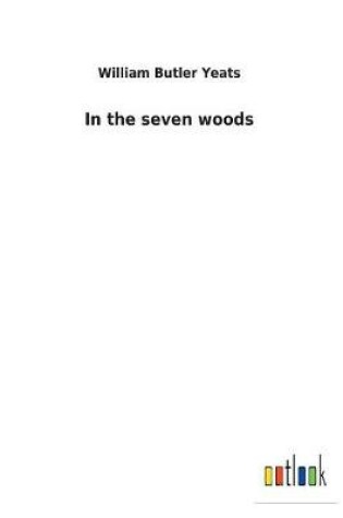 Cover of In the seven woods