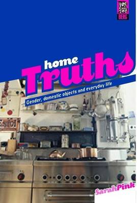 Book cover for Home Truths: Gender, Domestic Objects and Everyday Life