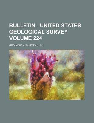 Book cover for Bulletin - United States Geological Survey Volume 224