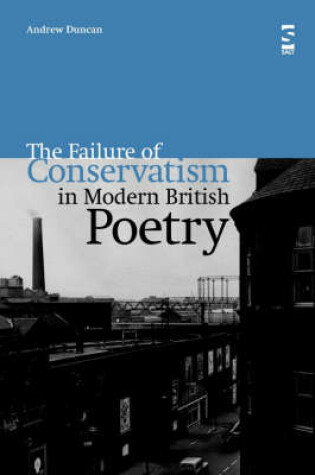 Cover of The Failure of Conservatism in Modern British Poetry