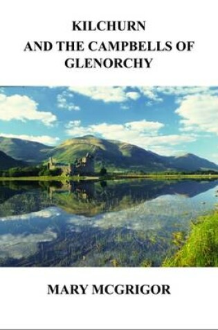 Cover of Kilchurn and the Campbells of Glenorchy