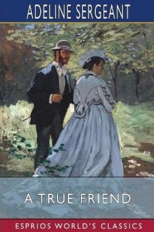 Cover of A True Friend (Esprios Classics)