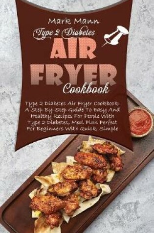 Cover of Type 2 Diabetes Air Fryer Cookbook