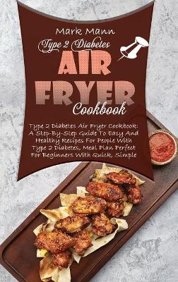 Book cover for Type 2 Diabetes Air Fryer Cookbook