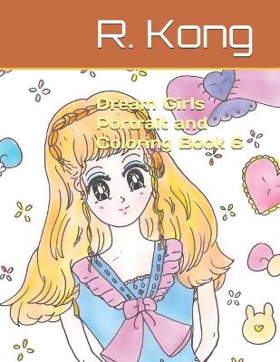 Cover of Dream Girls Portrait and Coloring Book 6