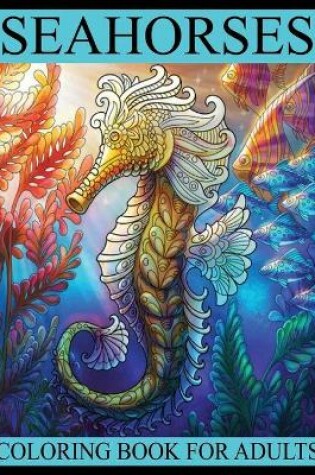 Cover of Seahorses Coloring Book for Adults